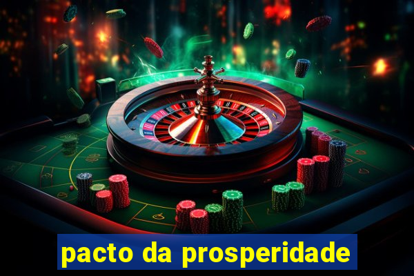 pacto da prosperidade